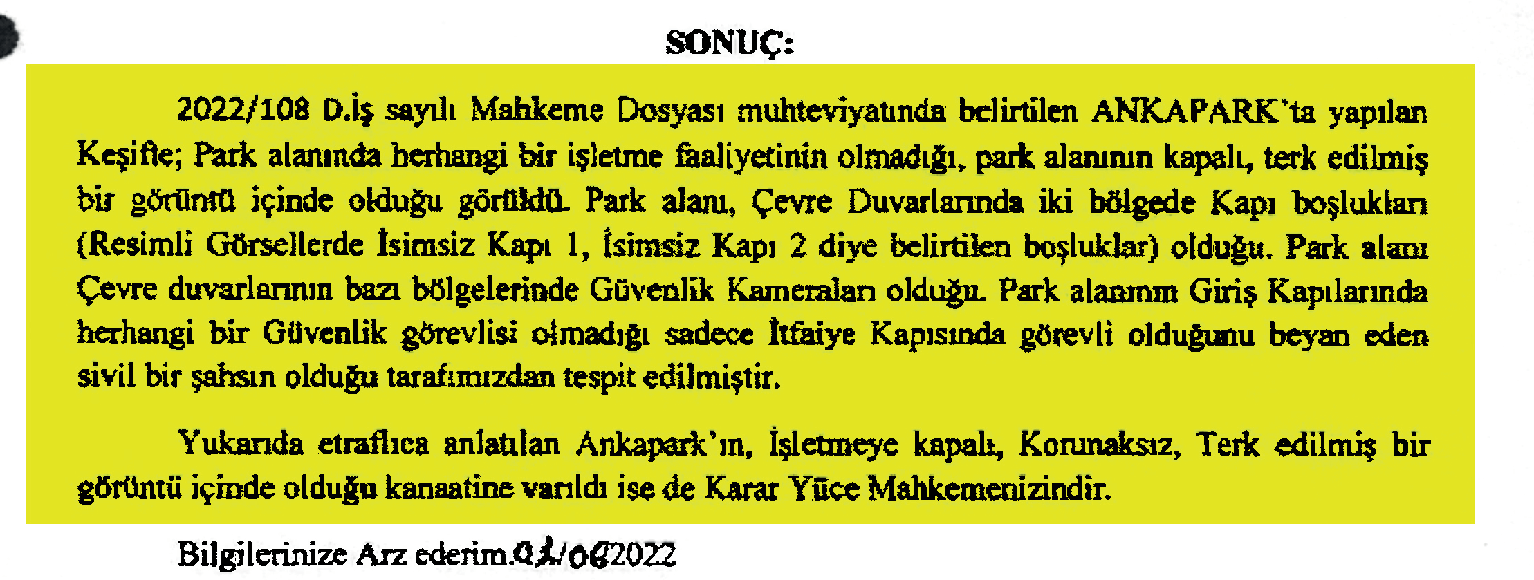 BU TESPİT TALEBİMİZ ÜZERİNE MAHKEMECE YAPILAN KEŞİF VE